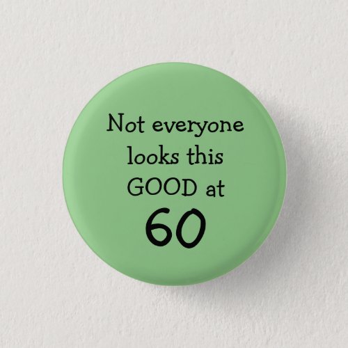 Funny 60th Birthday Button