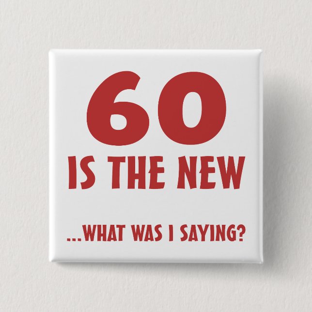 Funny 60th Birthday Gag Gifts Pinback Button (Front)