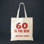 Funny 60th Birthday Gag Gifts Tote Bag<br><div class="desc">This hilarious birthday gift idea is sure to make that special man or woman laugh!</div>