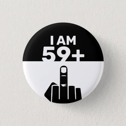 Funny 60th Birthday Gift 59 Plus one Button