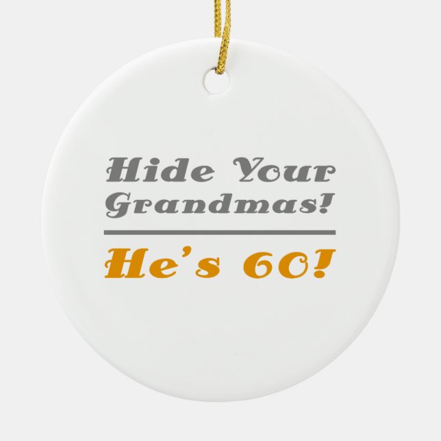 Funny 60th Birthday Gifts For Him Ceramic Ornament (Front)