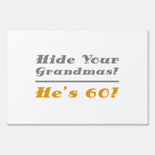 Funny 60th Birthday Gifts For Him Yard Sign