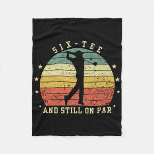 Funny 60th Birthday Golf Lover Six-tee And Still O Fleece Blanket