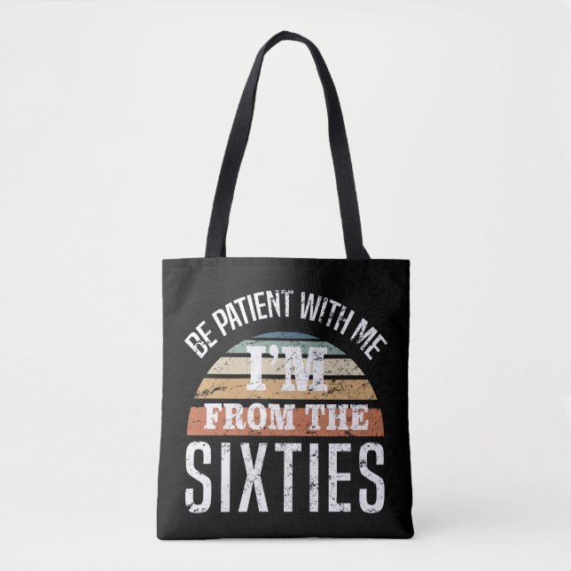 Funny 60th Birthday I’m From The 60s Tote Bag (Front)