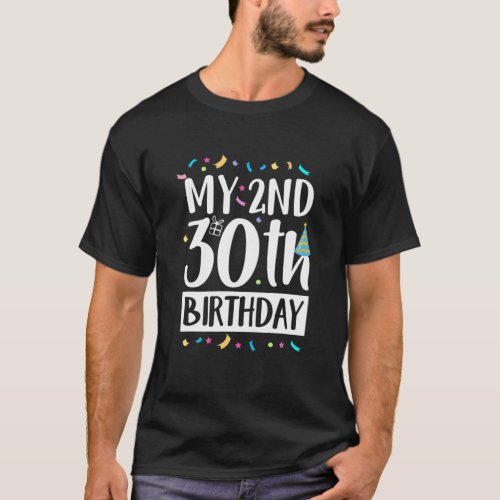 Funny 60Th Birthday My 2Nd 30Th Birthday Sixty Yea T_Shirt