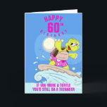 Funny 60th birthday quote card<br><div class="desc">Fun 60th birthday card with a colorful turtle cartoon featured by a funny quote: "If you were a turtle you'd still be a teenager". Customize text on front and inside according to your wishes.</div>