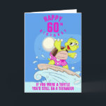 Funny 60th birthday quote card<br><div class="desc">Fun 60th birthday card with a colorful turtle cartoon featured by a funny quote: "If you were a turtle you'd still be a teenager". Customize text on front and inside according to your wishes.</div>