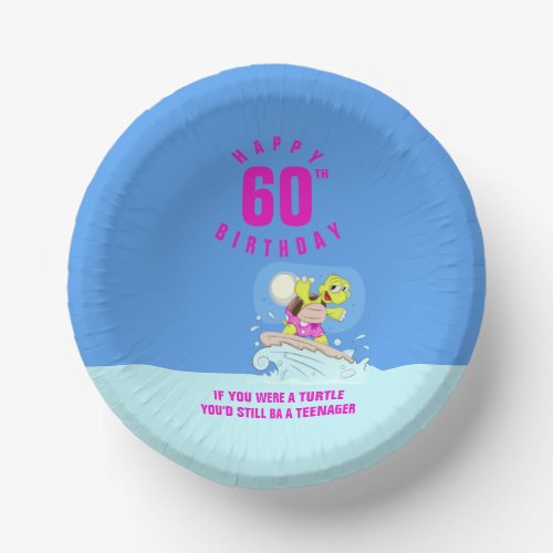 Funny 60th birthday quote  paper bowls