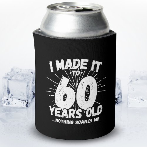 Funny 60th Birthday Quote Sarcastic 60 Year Old Can Cooler
