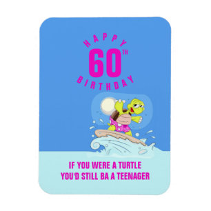 Funny 60th birthday quote turtle magnet