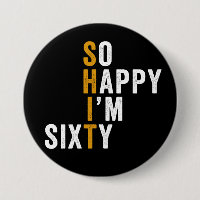 Funny 60th Birthday So Happy I'm Sixty Gift