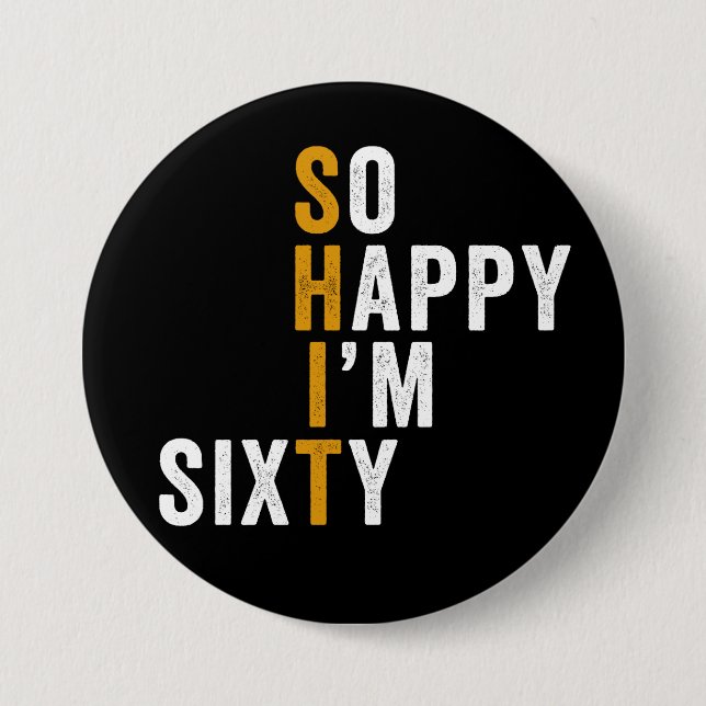 Funny 60th Birthday So Happy I'm Sixty Gift Button (Front)
