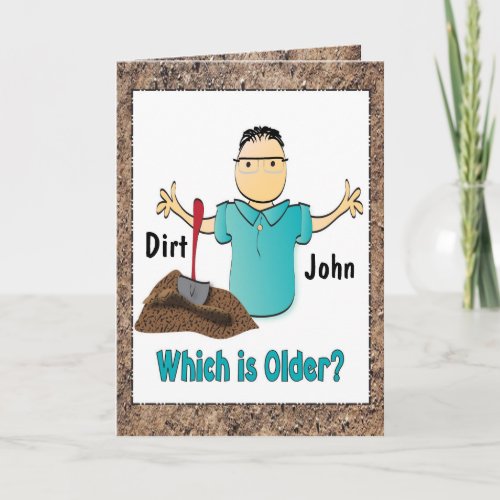 Funny 60th Older than Dirt Male Cartoon Birthday Card