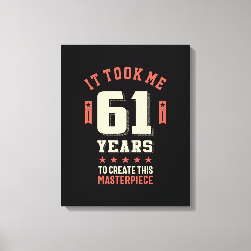 Funny 61 Years Old _ 61st Birthday Gift Canvas Print