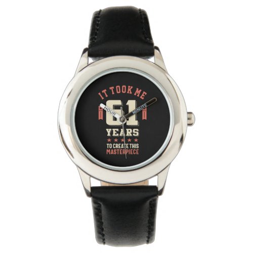 Funny 61 Years Old _ 61st Birthday Gift Watch