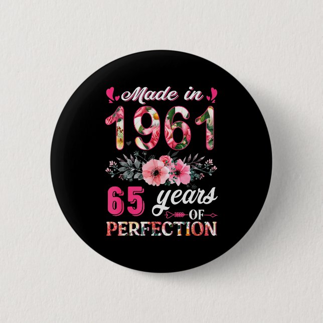 Funny 65 Years Old Made In 1961 Floral 65th Birthd Button (Front)