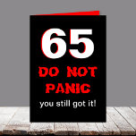 Funny 65th Birthday Card for Men<br><div class="desc">This funny milestone 65th birthday card is for men. A big 65 gets your attention with the words "DO NOT PANIC" right below in red. Then the words "you still got it." Of course, the funny is inside. This is a great birthday card for the man with a sense of...</div>