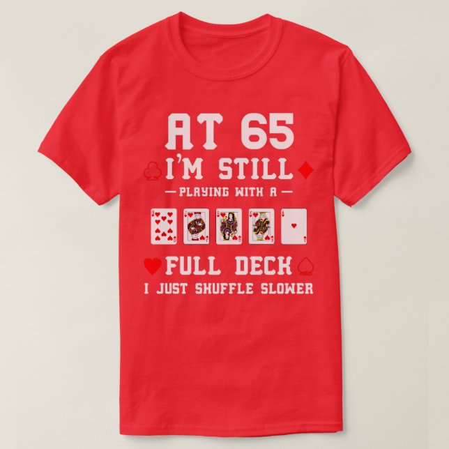 Funny 65Th Birthday Gift 65 Year Old Cards  T-Shirt (Design Front)