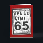 Funny 65th Birthday Speed Limit Card<br><div class="desc">It's not the age,  it's the mileage! A fun graphic for a wishing some old dude a happy 65th birthday. With a slightly tattered and worn look,  it's just like the birthday guy!</div>