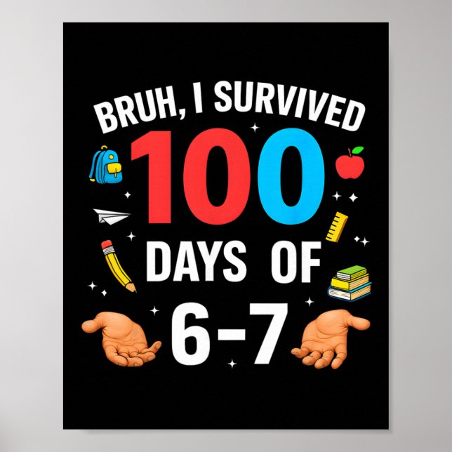 Funny 67 100th Day Of School Teacher 100 Days 6 7  Poster (Front)