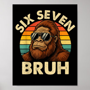 Funny 67 Bigfoot Vintage Six Seven Sasquatch Meme Poster