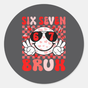 Funny 67 Bruh Valentines Six Seven Meme Hearts 6 7 Classic Round Sticker