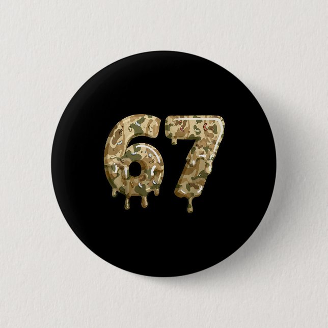 Funny 67 Camo Drip Meme Six Seven Alpha Slang  Button (Front)