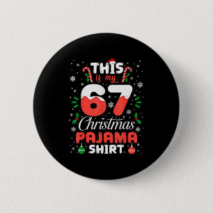 Funny 67 Christmas Pajamas Shirt Six Seven Meme Br Button