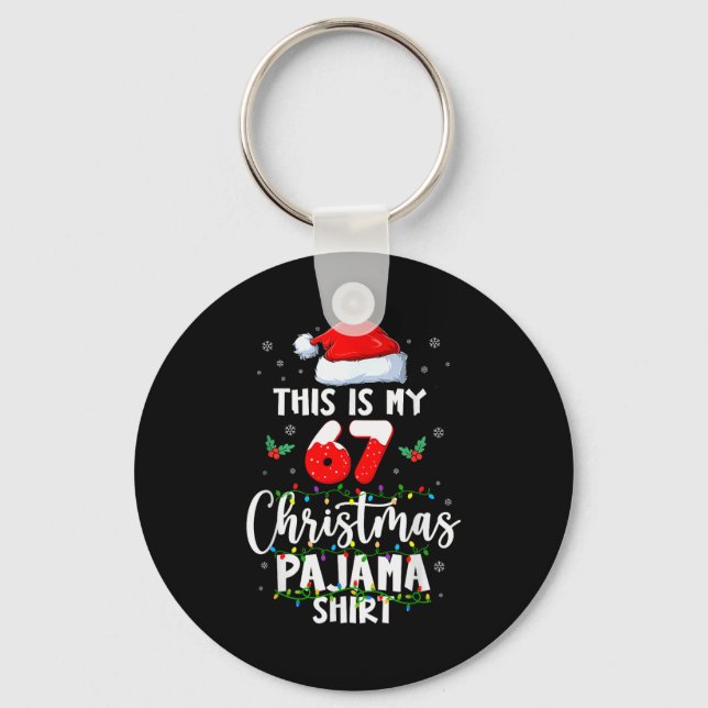 Funny 67 Christmas Pajamas Shirt Six Seven Meme Br Keychain (Front)