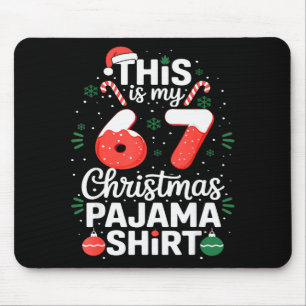 Funny 67 Christmas Pajamas Shirt Six Seven Meme Br Mouse Pad