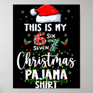 Funny 67 Christmas Pajamas Shirt Six Seven Meme Br Poster