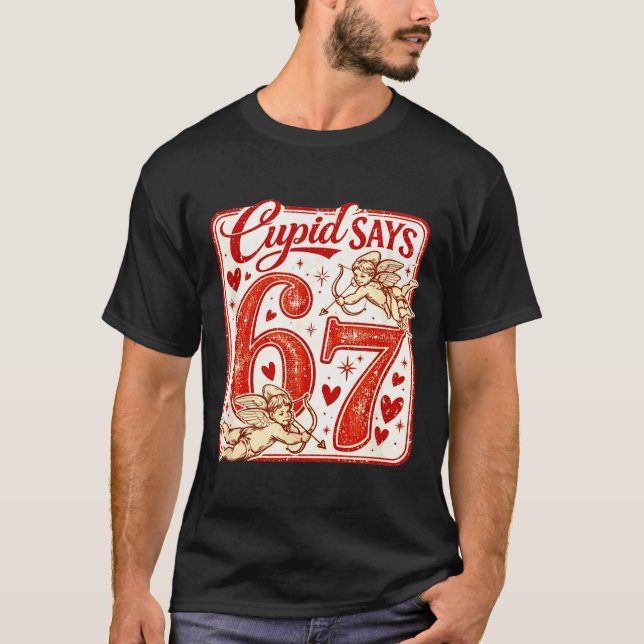 Funny 67 Cud Says 67 Valentine Couple Matching Six T-Shirt (Front)