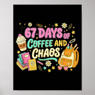 Funny 67 Days Of Coffee Retro Teacher Humor Poster