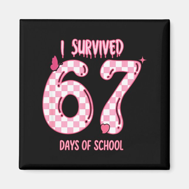 Funny 67 Days Of School Meme For Teachers And Stud Magnet (Front)