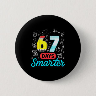 Funny 67 Days Smarter Six Seven Meme Teachers Stud Button