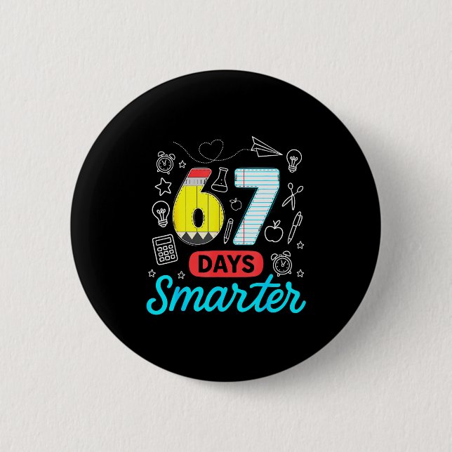 Funny 67 Days Smarter Six Seven Meme Teachers Stud Button (Front)