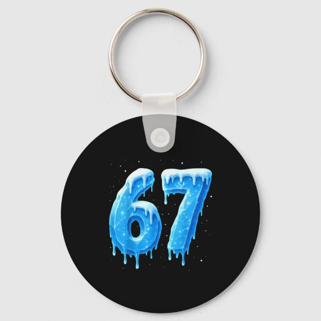 Funny 67 Drip Cold Ice Winter Season Six Seven Sno Keychain (Front)