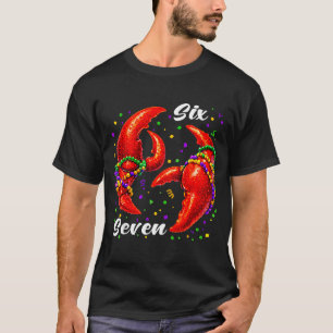 Funny 67 Mardi Gras Crawfish Meme 6 7 Beads Six Se T-Shirt