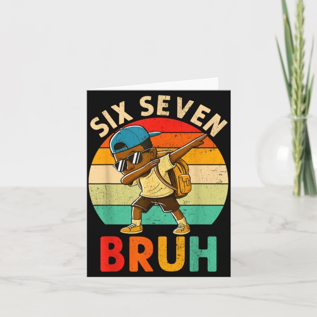 Funny 67 Meme 6 7 Slang Gen Z Six Seven Bruh Dabbi Card (Front)