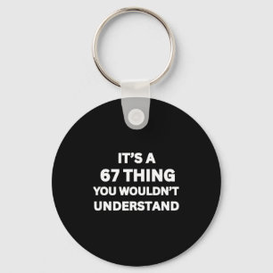 Funny 67 Meme Joke, It's A 67 Thing You Wouldn't U Keychain