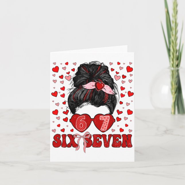 Funny 67 Meme Messy Bun Valentine Six Seven Love W Card (Front)