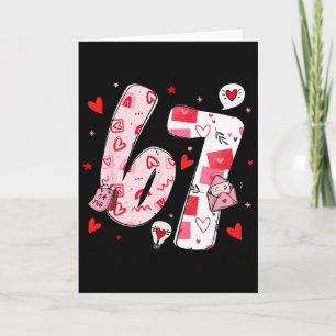Funny 67 Meme Six Seven 6 7 Valentine Hearts Card