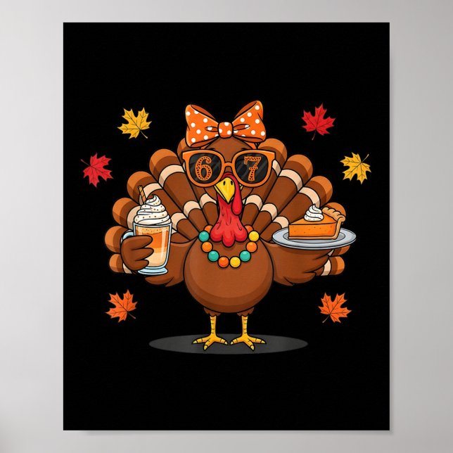 Funny 67 Meme Thanksgiving Turkey With Pumpkin Pie Poster (Front)