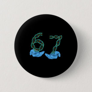 Funny 67 Number Meme Dna Replication Molecular Sci Button