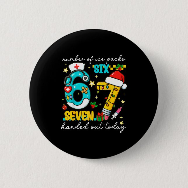 Funny 67 School Nurse Christmas Six Seven School N Button (Front)