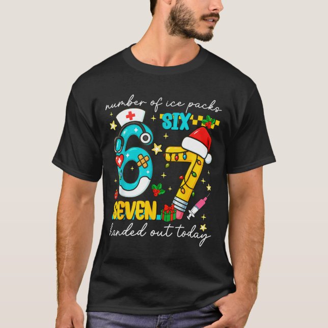 Funny 67 School Nurse Christmas Six Seven School N T-Shirt (Front)