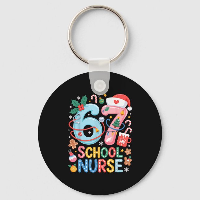 Funny 67 School Nurse Christmas Xmas Meme Holiday  Keychain (Front)