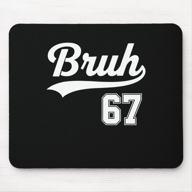 Funny 67 Six Seven Bruh Meme Bysebyll Style  Mouse Pad (Front)