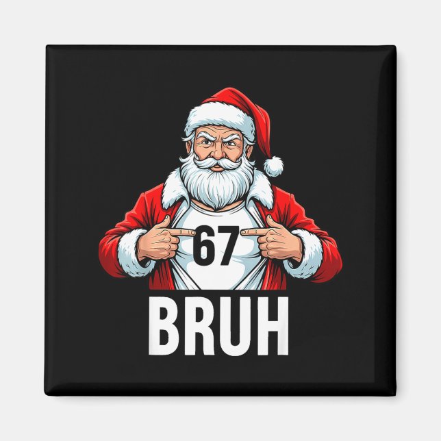 Funny 67 Six Seven Bruh Meme Christmas Santa Men W Magnet (Front)