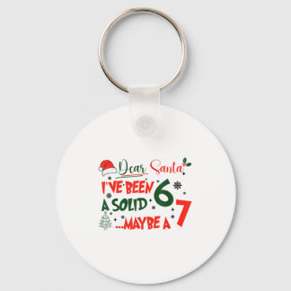 Funny 67 Six Seven Dear Santa I've Been A Solid 6 Keychain